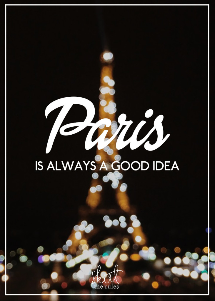 Skirt The Rules // Paris is Always a Good Idea